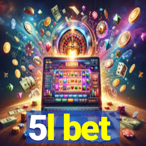 5l bet